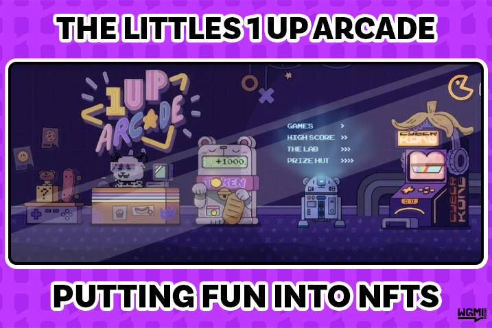 The Littles 1-UP Arcade is Putting Fun into Non-Fungible Token