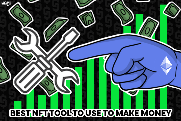 The Best Tools To Make Money With NFTs in 2022