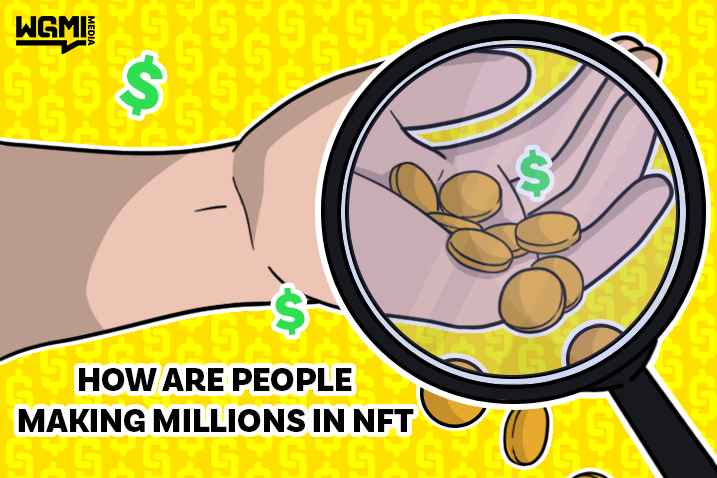 How People Are Making Millions With NFTs