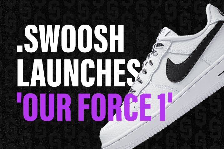 .SWOOSH Launches 'Our Force 1'
