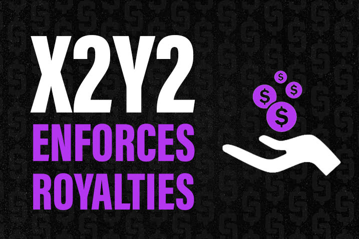 X2Y2 Will Enforce Royalties